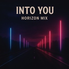 Into You (Horizon Mix)