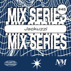 Nowadays Mix Series 045 - Jackuzzi
