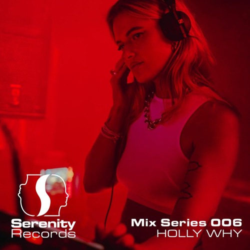 Serenity Series 006 | HOLLY WHY