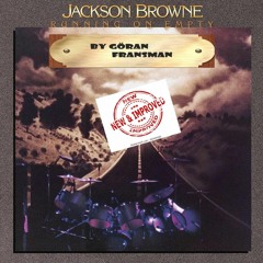 Running On Empty (Jackson Browne)
