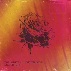 Tom Odell - Another Love (NOAA Remix) [FREE DL]