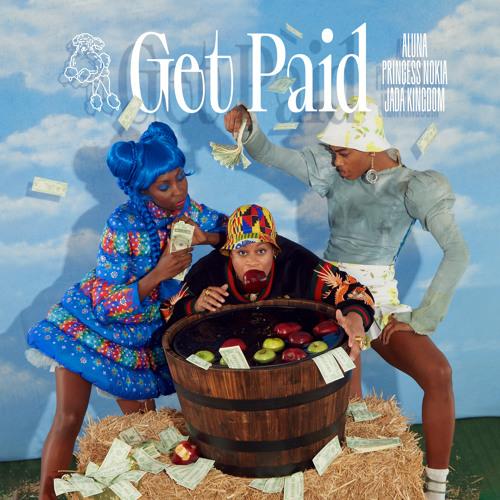 Aluna, Princess Nokia, Jada Kingdom - Get Paid