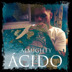 Almighty - Ácido | www.TRAPMANIACSBLOG.com
