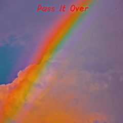 Pass It Over