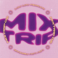 [Mixtrip02] - Loulou Ferrari