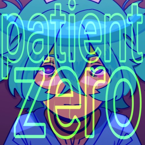 PATIENT ZERO ft. hatsune miku
