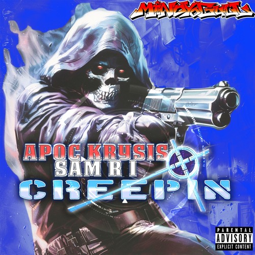 Creepin Ft. Sam R I (Prod. by Apoc Krysis)