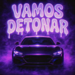 Vamos Detonar (Slowed)