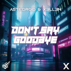 Astedroid & X3ll3n - Don't Say Goodbye [ASOS Doughnut Compilation]