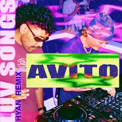 Avito - LUV SONGS (Hyan Remix)