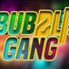 Bubble Gang