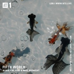 Fifth World w/ Ian Kim Judd & Mike Midnight on NTS Radio ~ 02.15.23