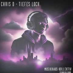 Chris D - Tiefes Loch (Original)