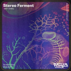 Stereo Ferment with Oreku - 01/03/2024