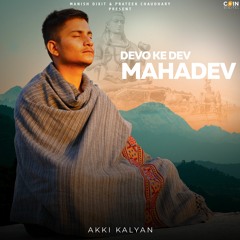 Devo Ke Dev Mahadev  By Akki Kalyan | Coin Digital | New Punjabi Songs 2021