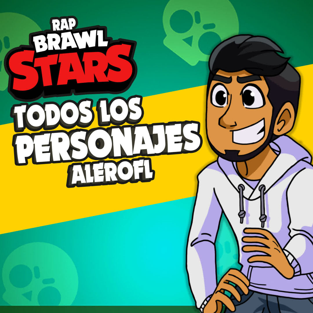 Stream AleroFL | Listen to Todos los Personajes (Rap Brawl Stars) playlist  online for free on SoundCloud