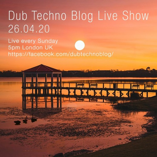 Dub Techno Blog Show 157 - 26.04.20