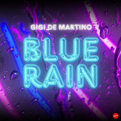 Gigi de Martino - Blue Rain (Radio Edit)