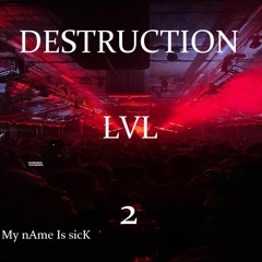 DESTRUCTION LVL 2