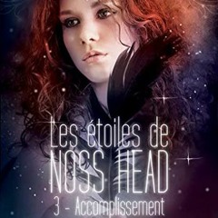 [Télécharger le livre] Les étoiles de Noss Head, Tome 3 : Accomplissement (French Edition) en té