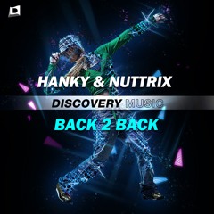 Hanky & Nuttrix - Back 2 Back (Out Now) [Discovery Music]