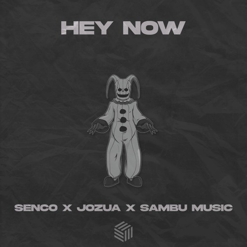 SENCO X JOZUA X SAMBU MUSIC - HEY NOW