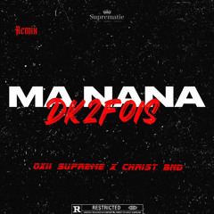 DJ OXII SUPREME x CHRISTBND - Remix Feat Dk2fois Ma Nana