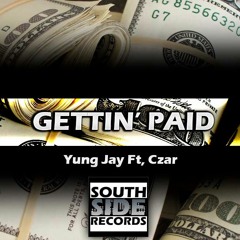Gettin' Paid Yung Jay Ft. Czar