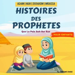 Télécharger le PDF Histoires Des Prophètes Pour Les Enfants: Contes Islamiques Pour Enfants de To