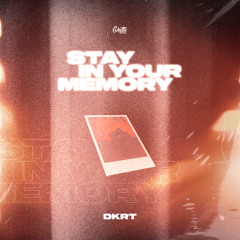Stay in Your Memory