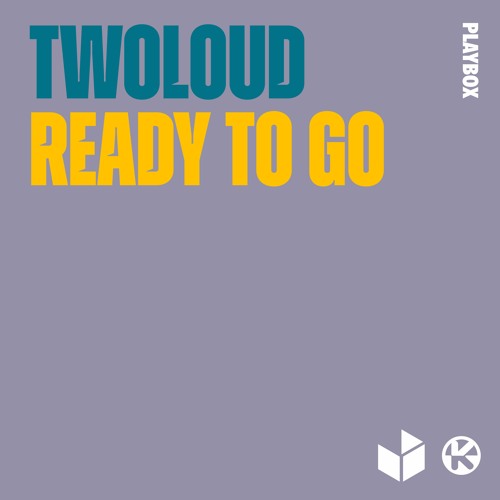 twoloud - Ready To Go