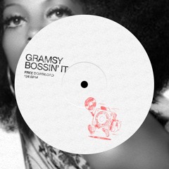 Gramsy - Bossin It (Free Download)