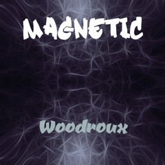Magnetic By Woodroux