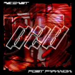 re:cast #020 - POST PARANOIA