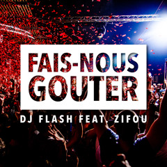Fais Nous Gouter (feat. Zifou)