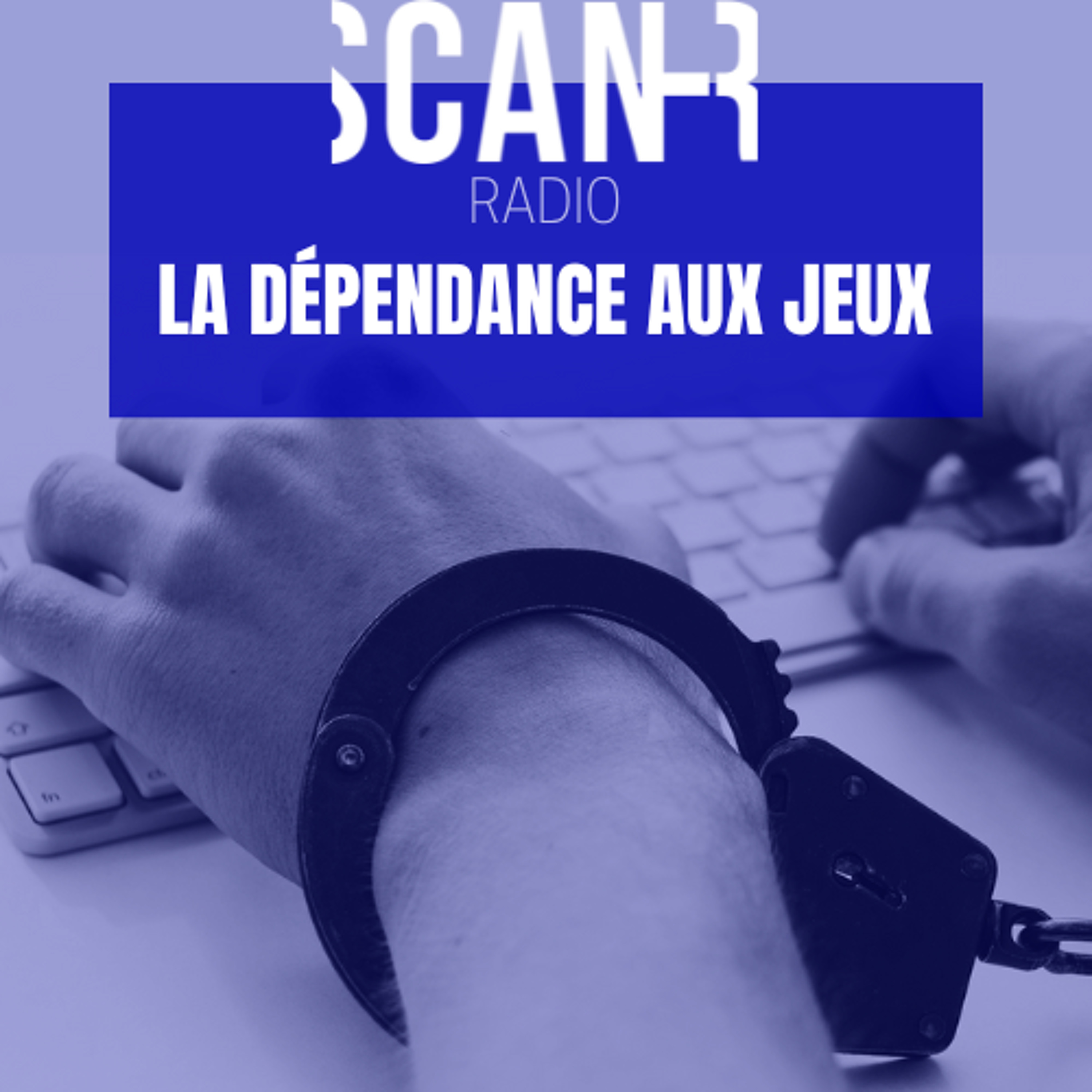Scan-R Radio : Emission du 27 novembre 2024 sur la dépendance aux jeux episode artwork