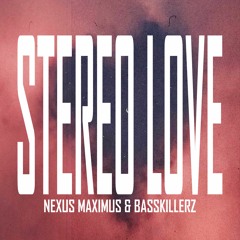 Nexus Maximus & BASSKILLERZ - Stereo Love (Club Mix)