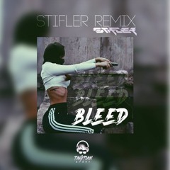 BLEED - (Stifler Remix)