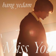 BANG YEDAM (방예담) - Miss You