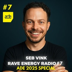 Dj Seb Vink - Rave Energy Radio #7 ADE Special
