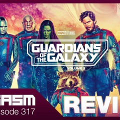 GUARDIANS OF THE GALAXY 3 REVIEW - Joygasm Podcast Ep 317