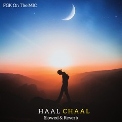 Haal Chaal (Slowed & Reverb)