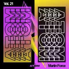 Atom Trance Vol. 21 | Martin Force