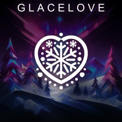 G L A C E L O V E - NoxVΛnders (original)