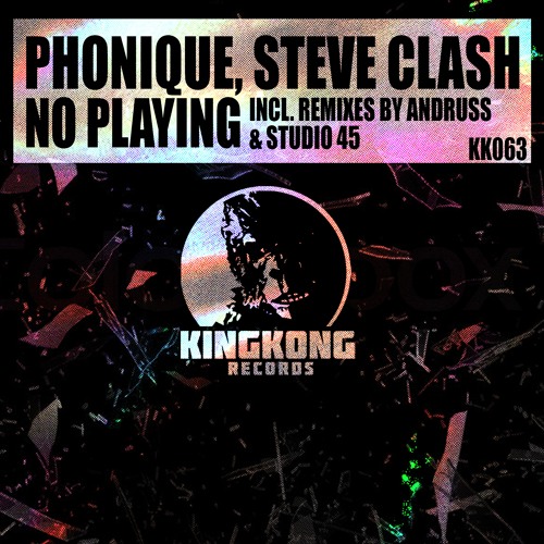 Phonique, Steve Clash - No Playing  [OUT NOW]