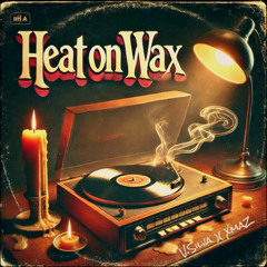 Heat on Wax