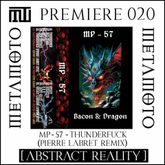 MM PREMIERE 020 | MP-57 - THUNDERFUCK (PIERRE LABRET RMX) [Abstract Reality]