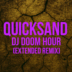 DJ Doom Hour - Quicksand (Extended Remix)