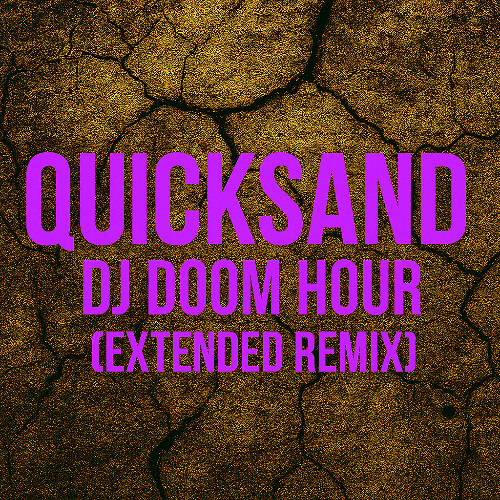 DJ Doom Hour - Quicksand (Extended Remix)
