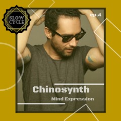 Chinosynth ✰ MIND EXPRESSION #4